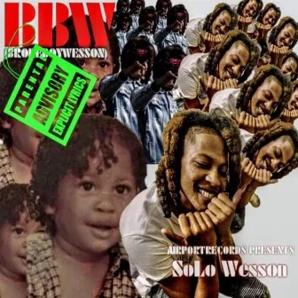 BBW by SoLo Wesson