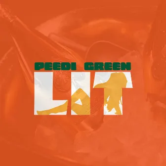 LIT by Peedi Green