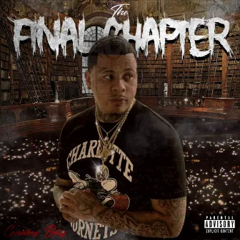 FINAL CHAPTER by Gucci Boy Barz