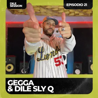 Dile Session : Gegga Episodio 21 by Dile Sly Q