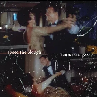 Broken Glass by Speed the Plough