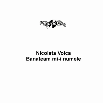 Banatean mi-i numele by Nicoleta Voica