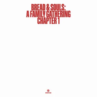 Bread & Souls: A Family Gathering Chapter 1 by Bread & Souls