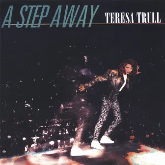 Step Away by Teresa Trull