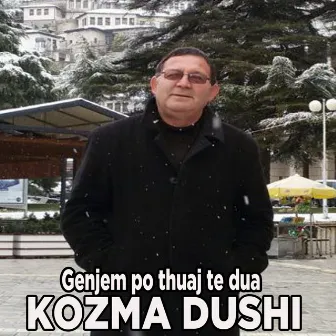 Genjem po thuaj te dua by Kozma Dushi