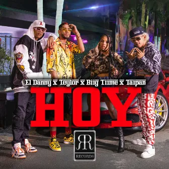 Hoy (feat. Teylor, Biig Tiime, El Danny & Taipan) by RR Records