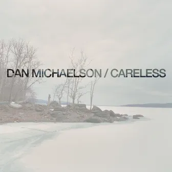 Careless by Dan Michaelson