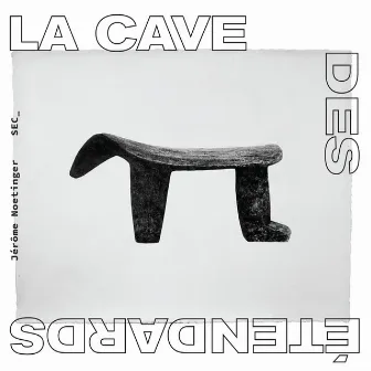 La Cave Des Étendards by Jérôme Noetinger