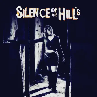 Silence of the Hills by Izzi New Fire