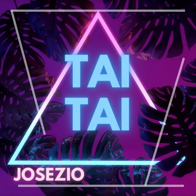 TAI TAI - Josezio Version