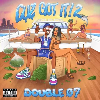 CUZ GOT IT 2 (DELUXE) by Double07