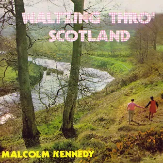 Waltzing Thro' Scotland by Malcolm Kennedy