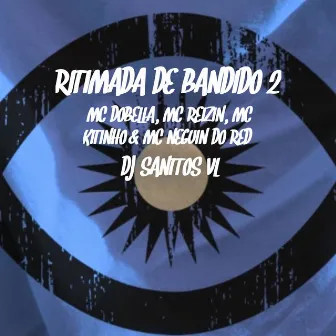 Ritimada De Bandido 2 by DJ SANTTOS VL