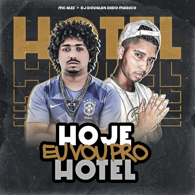 Hoje Eu Vou pro Hotel