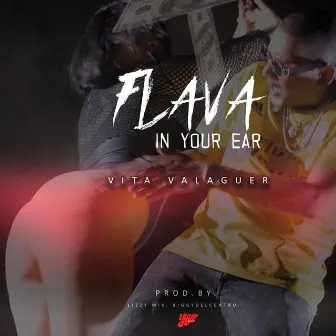 Flava In Your Ear by Vita Valaguer