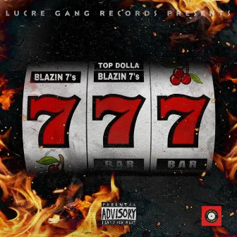 Blazin 7's by Top Dolla