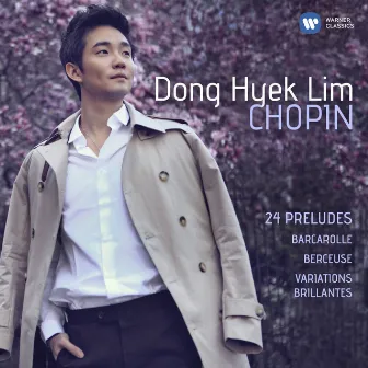 Chopin: 24 Préludes, Barcarolle, Berceuse & Variations brillantes by Dong Hyek Lim