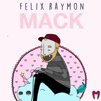 Mack by Felix Raymon