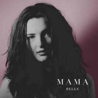 Mama by Belle