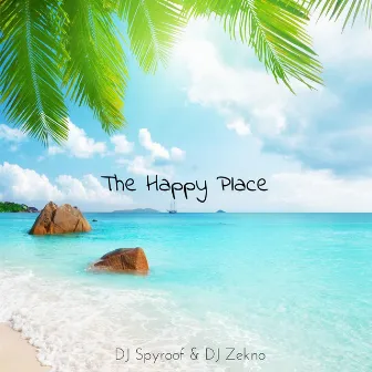 The Happy Place by DJ Zekno