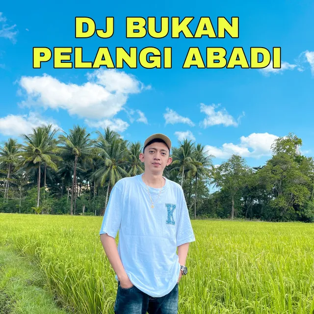 Dj Bukan Pelangi Abadi