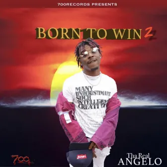 Born to Win 2 by Tha Real Angelo