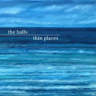 Thin Places by The Halls