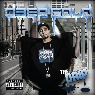 The Drip by Deep Cold