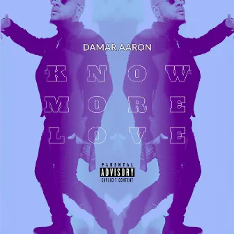 Know More Love by Damar Aaron