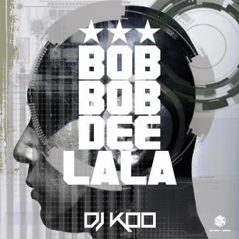 Bob Bob Dee Lala by DJ Koo