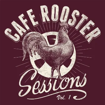 Cafe Rooster Sessions, Vol. 1 by Brian Wright