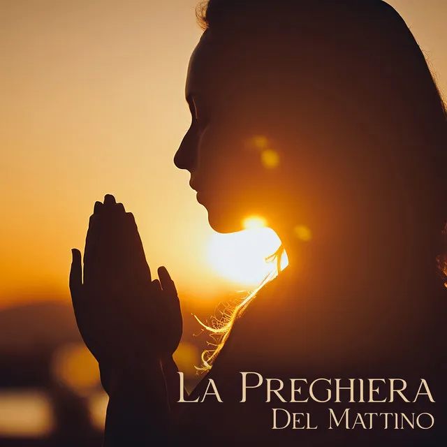 La Preghiera Del Mattino - Classici Di Pianoforte E Musica Cristiana