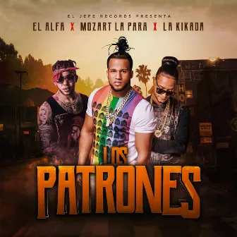 Los Patrones by La Kikada