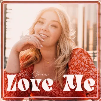 Love Me by Kate Stevens