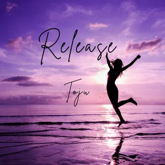 Release by Toju