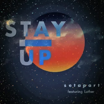 Stay Up by Setapart