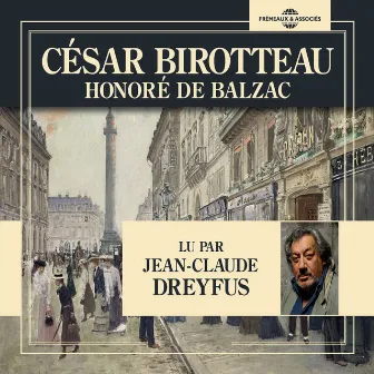 Honoré de Balzac : César Birotteau by Jean-claude Dreyfus