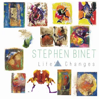 Life's Changes by Stephen Binet