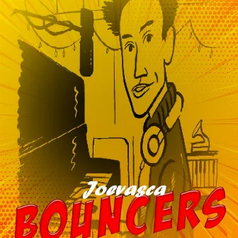 Bouncers by Joevasca