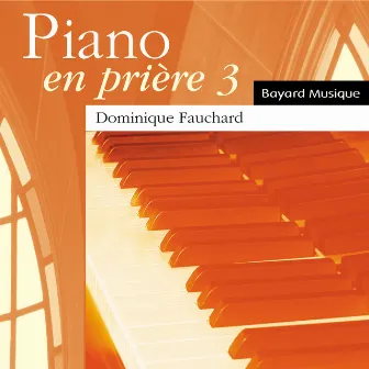 Piano En Prière 3 (Piano In Prayer 3) by Dominique Fauchard