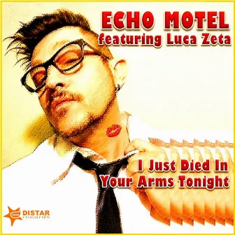 ( I Just ) Died in Your Arms by Echo Motel