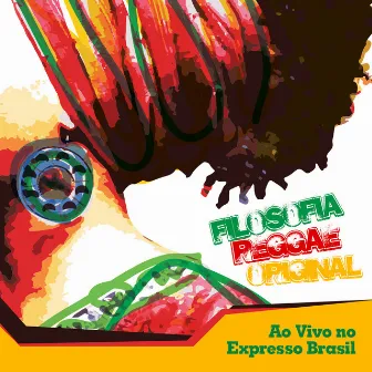 Ao Vivo No Expresso Brasil by Filosofia Reggae Original