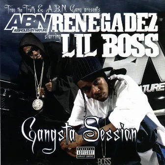 ABN Renegadez - Gangsta Session by Lil' Boss