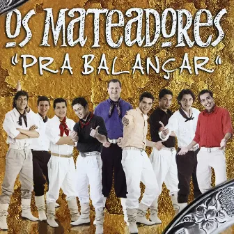 Pra Balançar by Os Mateadores