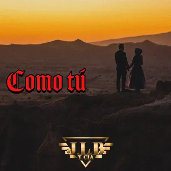 Como Tú by J.L.B. Y Cía