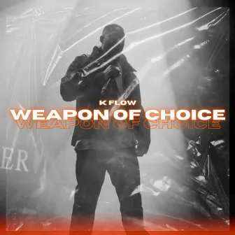 Weapon Of Choice by K-Flow