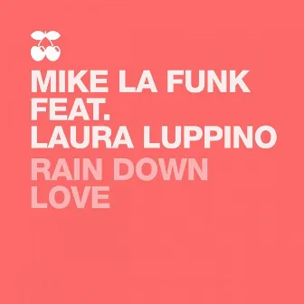 Rain Down Love by Mike La Funk