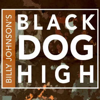 Black Dog High by Billy Johnson