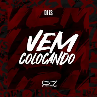 Montagem Vem Colocando by DJ ZS