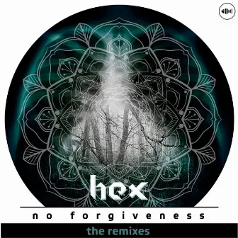 No Forgiveness: The Remixes by Hex